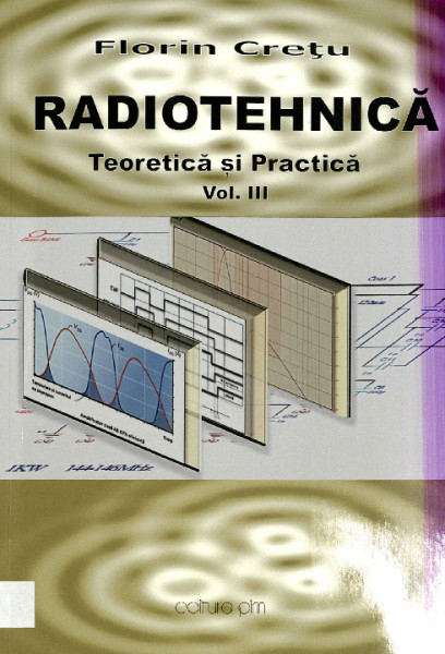 Radiotehnică teoretică și practică Vol.3