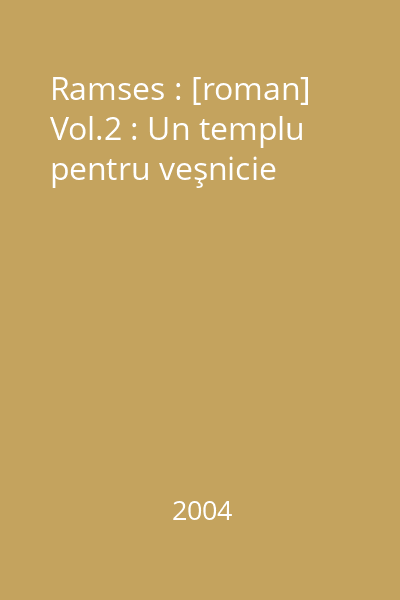 Ramses : [roman] Vol.2 : Un templu pentru veşnicie