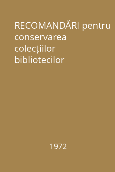 RECOMANDĂRI pentru conservarea colecțiilor bibliotecilor