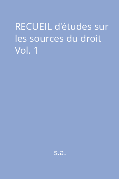 RECUEIL d'études sur les sources du droit Vol. 1