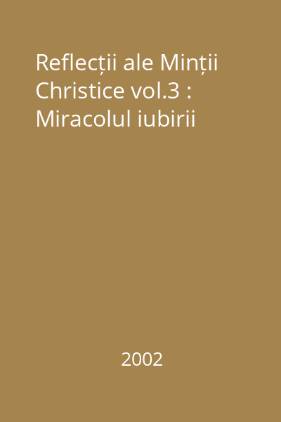 Reflecții ale Minții Christice vol.3 : Miracolul iubirii