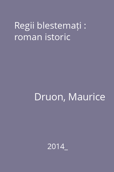 Regii blestemați : roman istoric