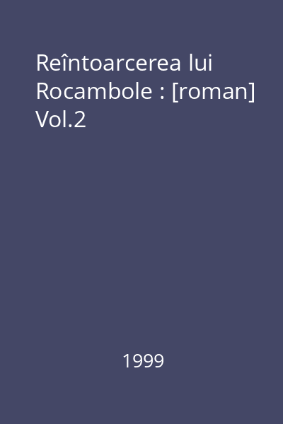 Reîntoarcerea lui Rocambole : [roman] Vol.2