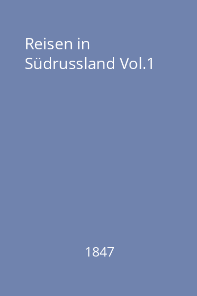 Reisen in Südrussland Vol.1