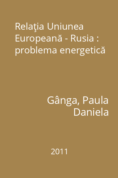 Relaţia Uniunea Europeană - Rusia : problema energetică
