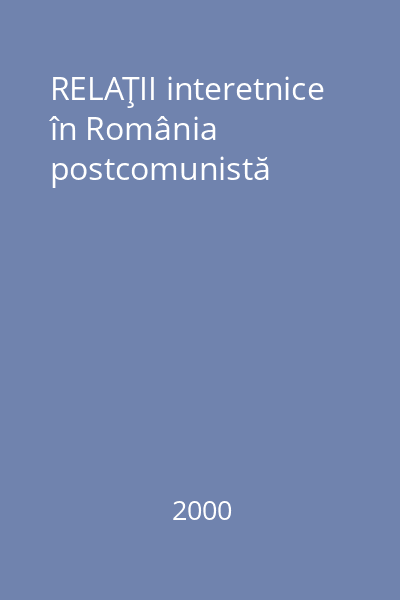 RELAŢII interetnice în România postcomunistă