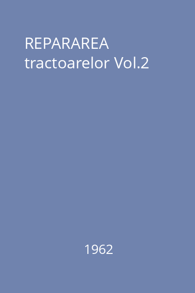 REPARAREA tractoarelor Vol.2