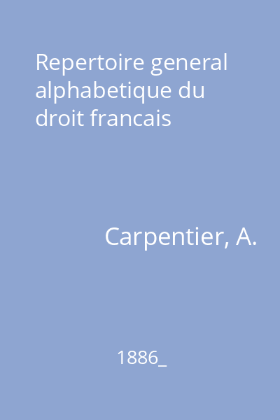 Repertoire general alphabetique du droit francais