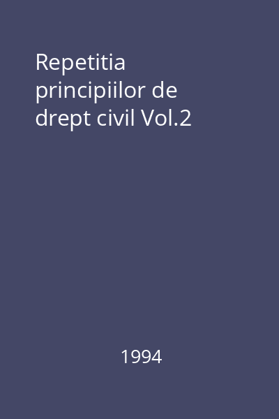 Repetitia principiilor de drept civil Vol.2