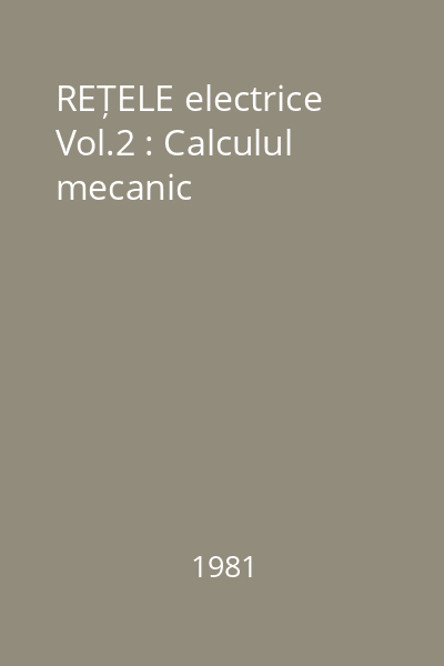 REȚELE electrice Vol.2 : Calculul mecanic