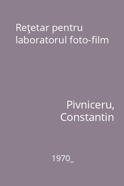 Reţetar pentru laboratorul foto-film