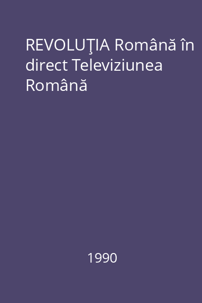 REVOLUŢIA Română în direct Televiziunea Română