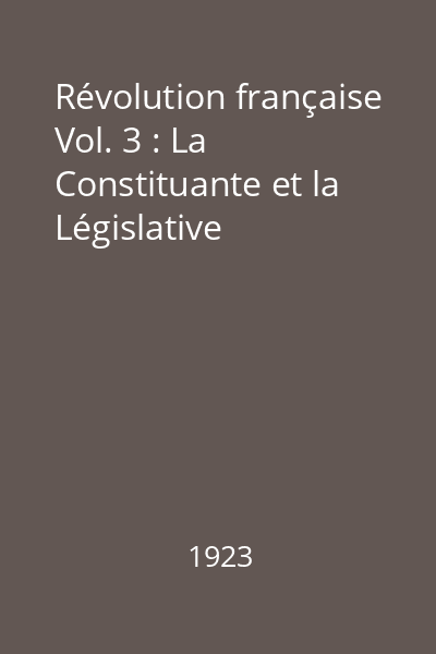 Révolution française Vol. 3 : La Constituante et la Législative