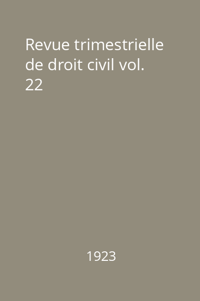 Revue trimestrielle de droit civil vol. 22