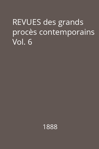 REVUES des grands procès contemporains Vol. 6