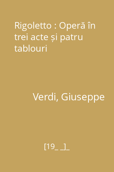 Rigoletto : Operă în trei acte și patru tablouri