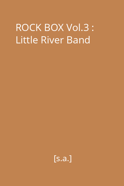 ROCK BOX Vol.3 : Little River Band