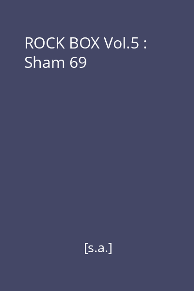 ROCK BOX Vol.5 : Sham 69