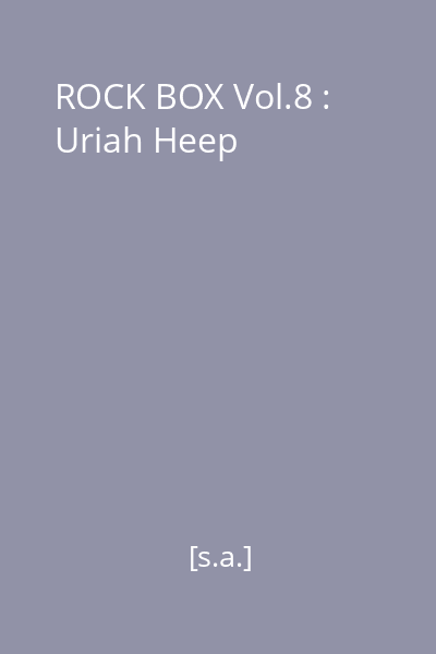 ROCK BOX Vol.8 : Uriah Heep