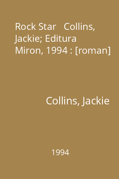 Rock Star   Collins, Jackie; Editura Miron, 1994 : [roman]