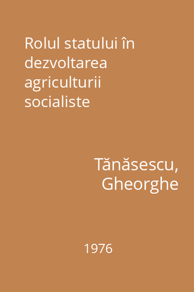 Rolul statului în dezvoltarea agriculturii socialiste