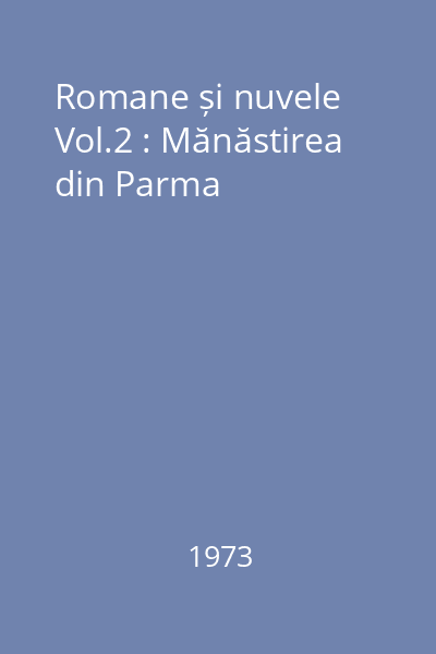 Romane și nuvele Vol.2 : Mănăstirea din Parma