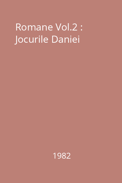 Romane Vol.2 : Jocurile Daniei