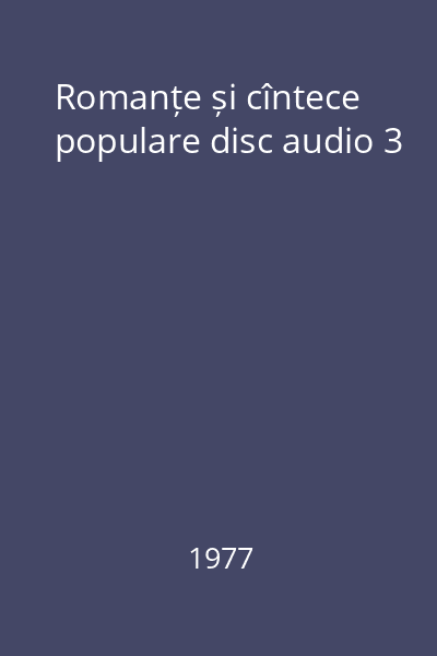 Romanțe și cîntece populare disc audio 3