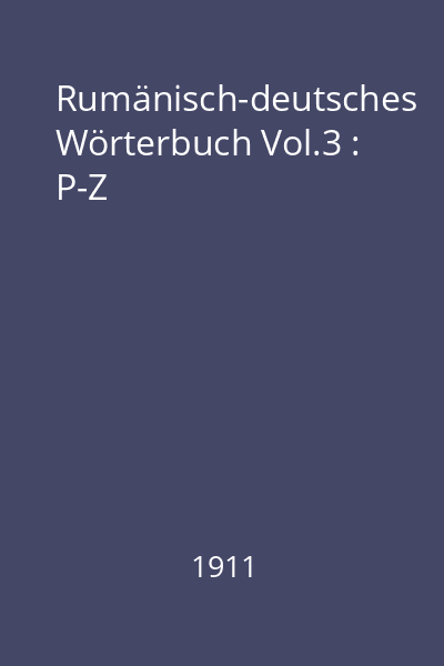 Rumänisch-deutsches Wörterbuch Vol.3 : P-Z