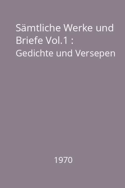 Sämtliche Werke und Briefe Vol.1 : Gedichte und Versepen