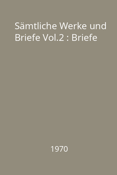 Sämtliche Werke und Briefe Vol.2 : Briefe