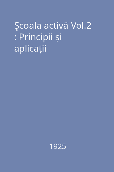 Şcoala activă Vol.2 : Principii și aplicații