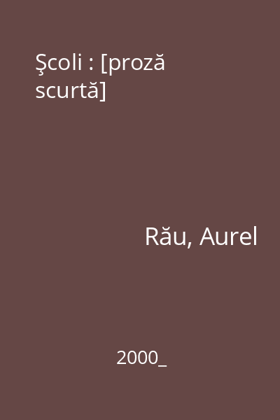 Şcoli : [proză scurtă]