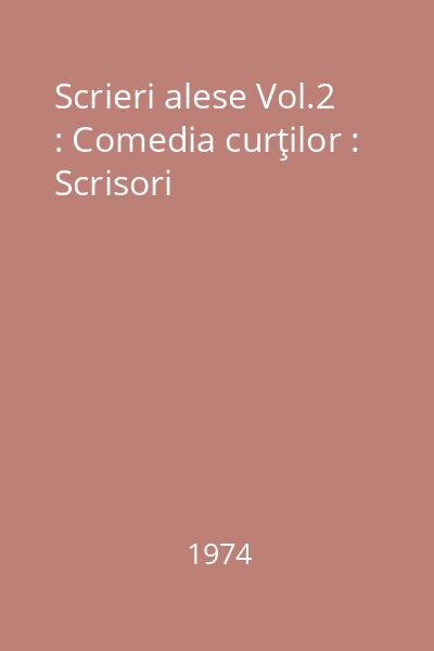 Scrieri alese Vol.2 : Comedia curţilor : Scrisori