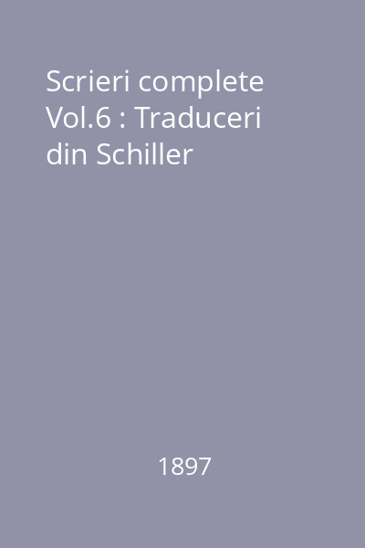 Scrieri complete Vol.6 : Traduceri din Schiller