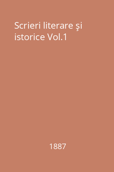 Scrieri literare şi istorice Vol.1