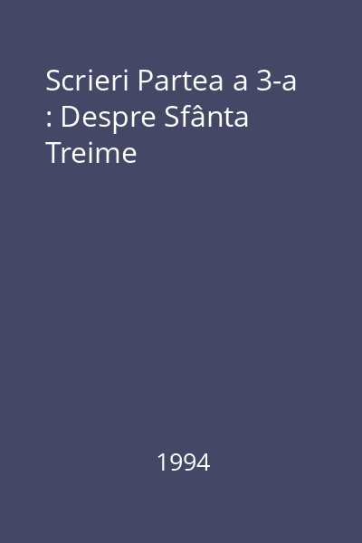 Scrieri Partea a 3-a : Despre Sfânta Treime