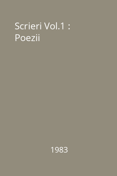 Scrieri Vol.1 : Poezii