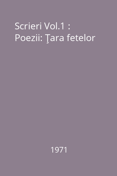 Scrieri Vol.1 : Poezii: Ţara fetelor