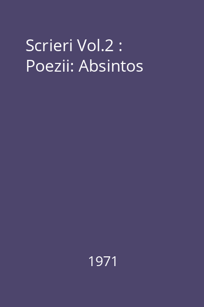 Scrieri Vol.2 : Poezii: Absintos