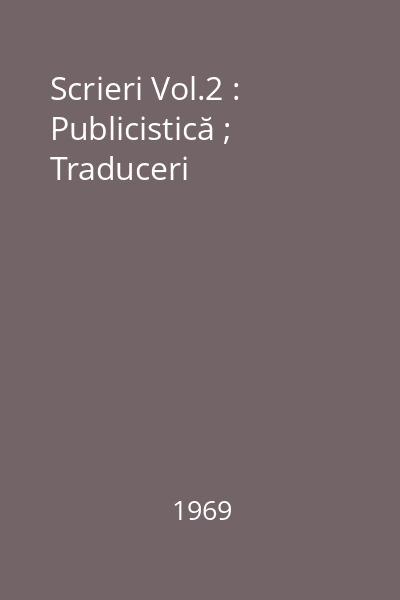 Scrieri Vol.2 : Publicistică ; Traduceri