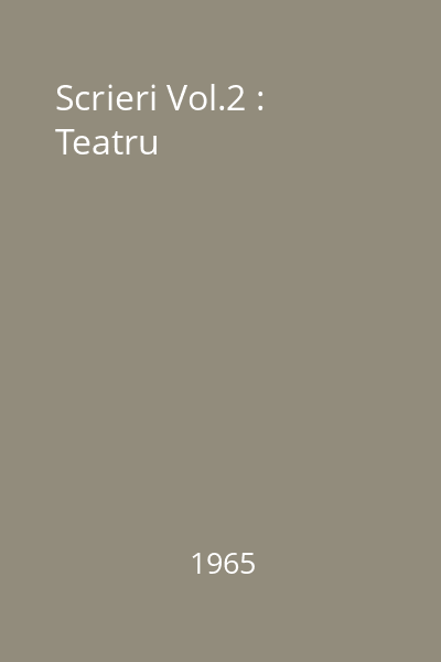 Scrieri Vol.2 : Teatru