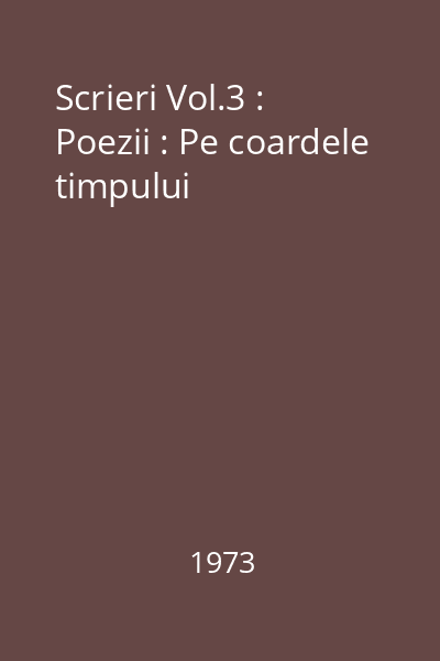 Scrieri Vol.3 : Poezii : Pe coardele timpului