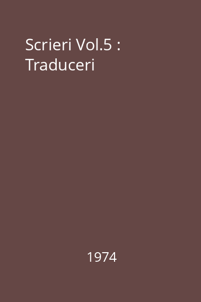 Scrieri Vol.5 : Traduceri