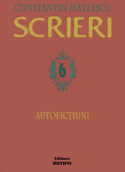 Scrieri Vol.6 : Autoficțiuni