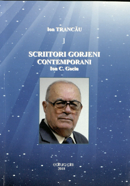 Scriitori gorjeni contemporani Vol.1 : Ion C. Gociu