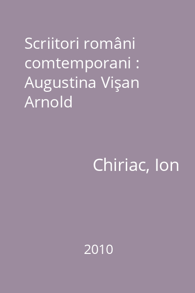 Scriitori români comtemporani : Augustina Vişan Arnold