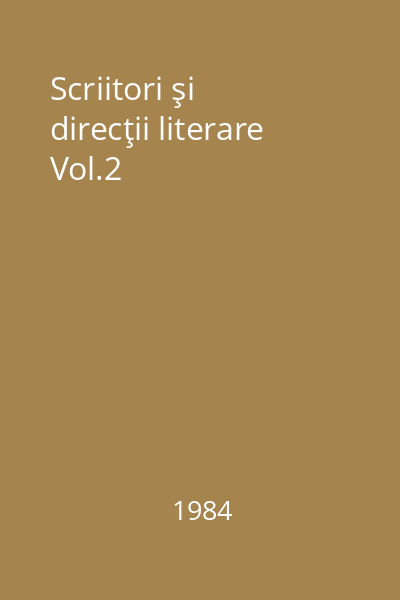 Scriitori şi direcţii literare Vol.2