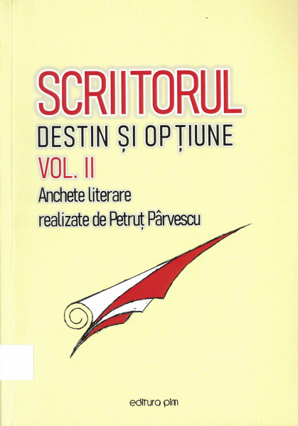 Scriitorul - destin și opțiune : anchete literare Vol.2