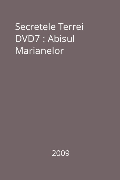 Secretele Terrei DVD7 : Abisul Marianelor